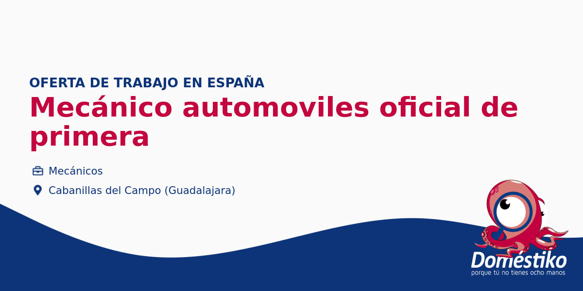 Oferta de empleo en Cabanillas del Campo: Mecánico de automóviles oficial de primera