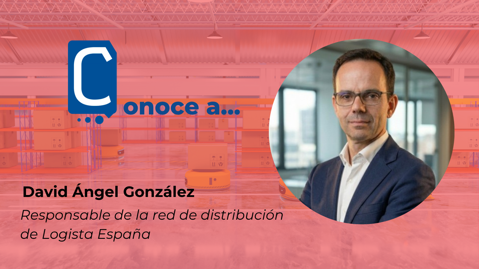 David Ángel González lidera la red de distribución de Logista en España con experiencia en Cabanillas del Campo